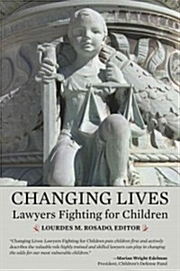 Changing Lives: Lawyers Fighting for Children (Paperback)