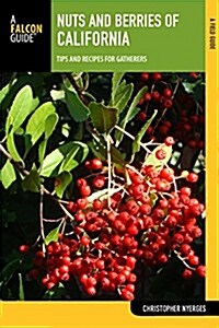 Nuts and Berries of California: Tips and Recipes for Gatherers (Paperback)