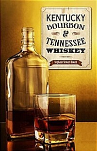 Kentucky Bourbon & Tennessee Whiskey (Paperback)