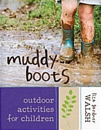 Muddy Boots: Outdoor Activities for Children (Hardcover)