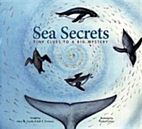 Sea Secrets: Tiny Clues to a Big Mystery (Paperback)