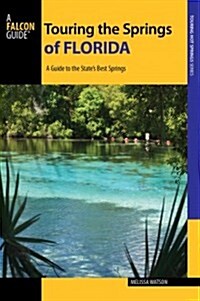 Touring the Springs of Florida: A Guide to the States Best Springs (Paperback)