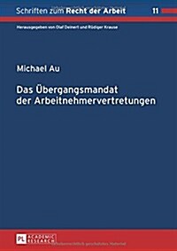 Das Uebergangsmandat der Arbeitnehmervertretungen (Hardcover)