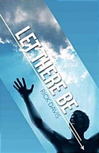 Let There Be __________ What Would You Be Like If You Became the Person God Expects You to Be? (Hardcover)