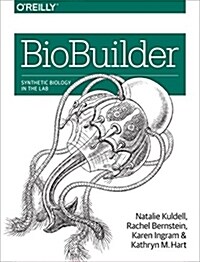 Biobuilder: Synthetic Biology in the Lab (Paperback)