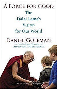 A Force for Good: The Dalai Lamas Vision for Our World (Hardcover)