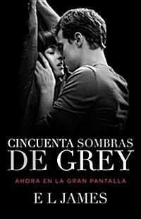 Cincuenta Sombras de Grey (Movie Tie-In Edition) / Fifty Shades of Grey (Mti) (Paperback)