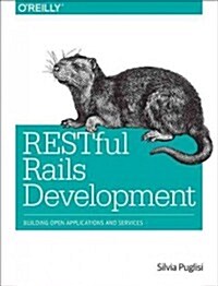 Restful Rails Development: Building Open Applications and Services (Paperback)