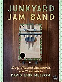Junkyard Jam Band: DIY Musical Instruments and Noisemakers (Paperback)