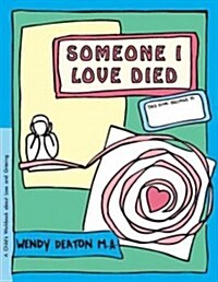 Grow: Someone I Loved Died: A Childs Workbook about Loss and Grieving (Hardcover)