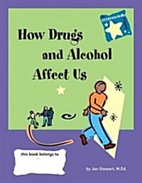 Stars: How Drugs and Alcohol Affect Us (Hardcover)