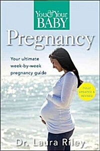 You and Your Baby Pregnancy: The Ultimate Week-By-Week Pregnancy Guide (Paperback, 2)