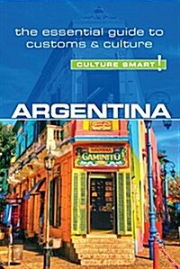 Argentina - Culture Smart! : The Essential Guide to Customs & Culture (Paperback, Revised ed)
