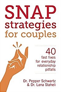 [중고] Snap Strategies for Couples: 40 Fast Fixes for Everyday Relationship Pitfalls (Paperback)