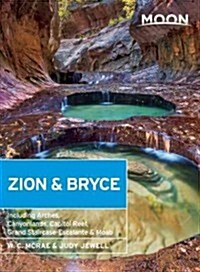 Moon Zion & Bryce: Including Arches, Canyonlands, Capitol Reef, Grand Staircase-Escalante & Moab (Paperback, Revised)