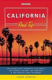 Moon California Road Trip: San Francisco, Yosemite, Las Vegas, Grand Canyon, Los Angeles & the Pacific Coast (Paperback, 2)