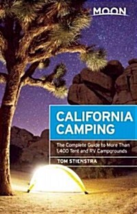 Moon California Camping: The Complete Guide to More Than 1,400 Tent and RV Campgrounds (Paperback)