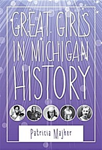 Great Girls in Michigan History (Paperback)