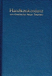Handkonkordanz Zum Griechischen Neuen Testament [Pocket Concordance to the Greek New Testament] (Hardcover) (Hardcover)