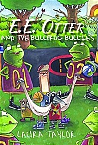 E.E. Otter and the Bullfrog Bullies (Paperback)