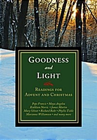 Goodness and Light: Readings for Advent and Christmas (Paperback)