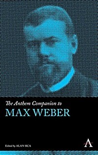 The Anthem Companion to Max Weber (Hardcover)