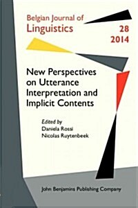 New Perspectives on Utterance Interpretation and Implicit Contents (Paperback)