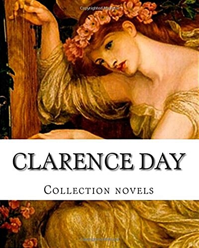 Clarence Day, Collection Novels (Paperback)