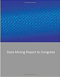 Data Mining Report to Congress (Paperback)