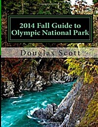 Fall Guide to Olympic National Park 2014 (Paperback)