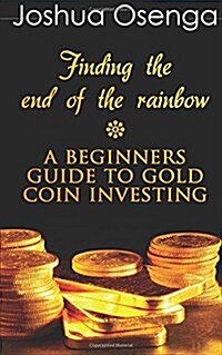 Find the Gold at the End of the Rainbow (Paperback)