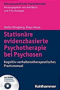 Stationare Evidenzbasierte Psychotherapie Bei Psychosen: Kognitiv-Verhaltenstherapeutisches Praxismanual (Paperback)