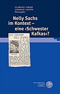 Nelly Sachs Im Kontext - Eine Schwester Kafkas? (Hardcover)