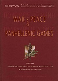 War-Peace and Panhellenic Games: In Memory of Pierre Garlier (Hardcover)