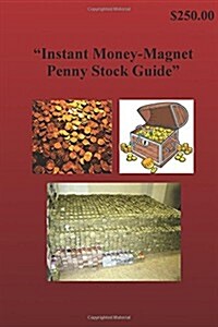 Instant Money-magnet Penny Stock Guide (Paperback)