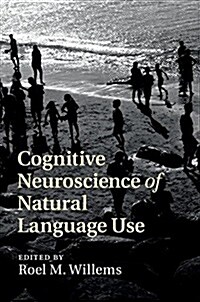 Cognitive Neuroscience of Natural Language Use (Hardcover)