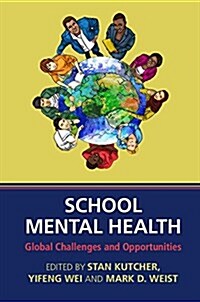 School Mental Health : Global Challenges and Opportunities (Hardcover)