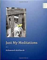 Just My Meditations: part 1 (Paperback)