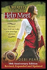 Created to Be His Help Meet: 10th Anniversary Edition-Revised, Expanded and Updated (Paperback)