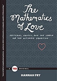 [중고] The Mathematics of Love: Patterns, Proofs, and the Search for the Ultimate Equation (Hardcover)
