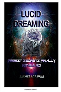 Lucid Dreaming: Biggest Secrets Finally Revealed (Paperback)