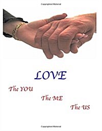 Love: --The You, the Me, the Us (Paperback)