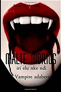 Malte Morius Iri Elu Nke Ndi Vampire Adabere (Paperback)