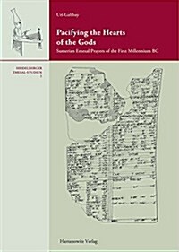 Pacifying the Hearts of the Gods: Sumerian Emesal Prayers of the First Millenium BC (Hardcover)