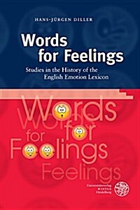 Words for Feelings: Studies in the History of the English Emotion Lexicon (Hardcover)