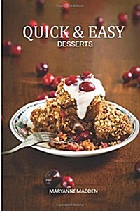 Quick & Easy Desserts: Puddings, Sponges, Cheesecakes, Compotes & Crumbles, Cakes & Cookies (Paperback)