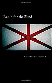 Radio for the Blind: Communications A-D (Paperback)