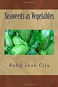 Seaweeds As Vegetables (Paperback)