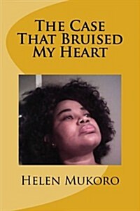 The Case That Bruised My Heart (Paperback)