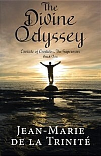 The Divine Odyssey: Canticle of Canticles, the Superman (Paperback)